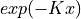 exp(-K x)
