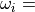 \omega_i =